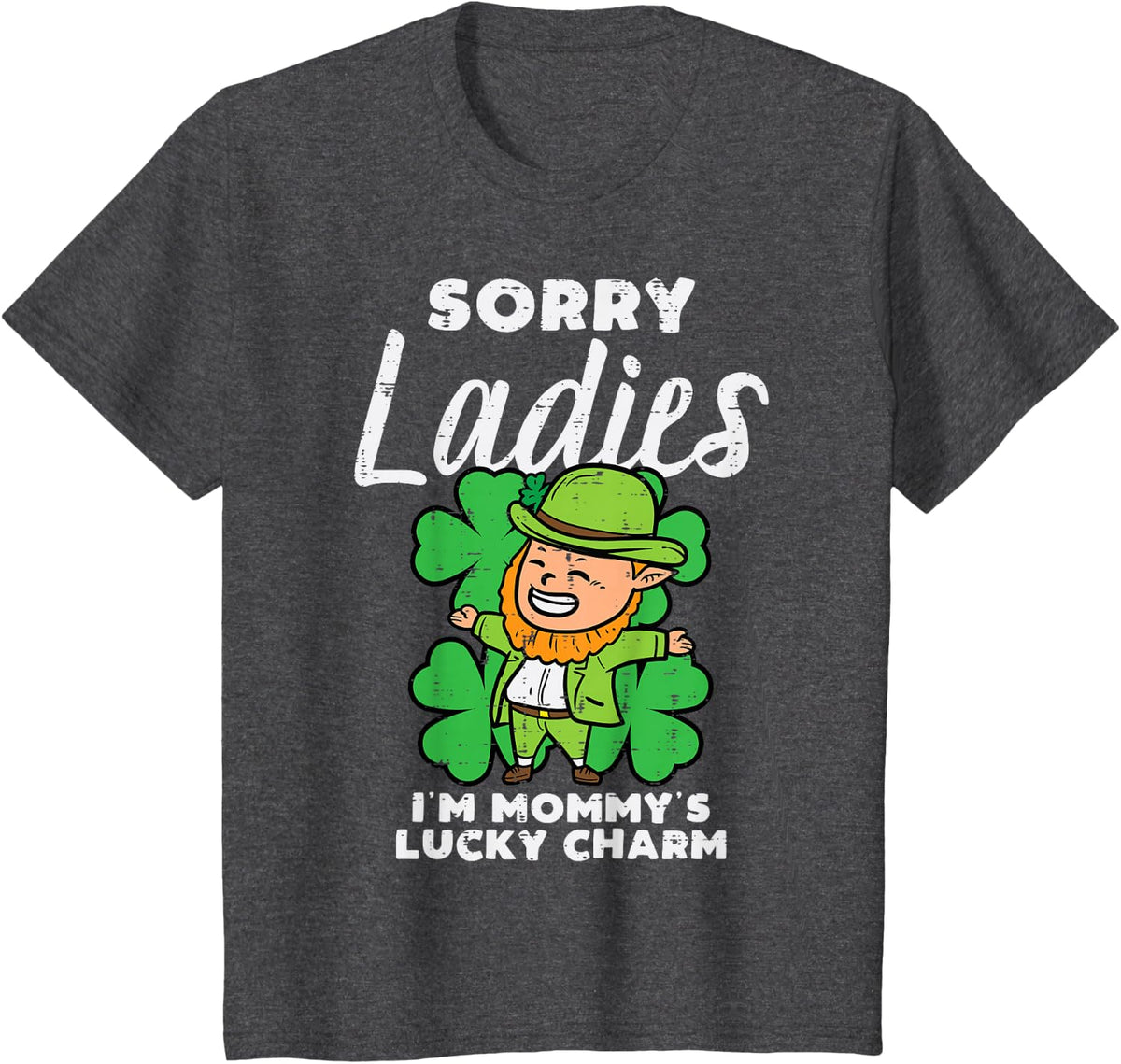 Kids Sorry Ladies Mommys Lucky Charm Toddler Boys St Patricks Day T-Shirt - Dark Heather Grey