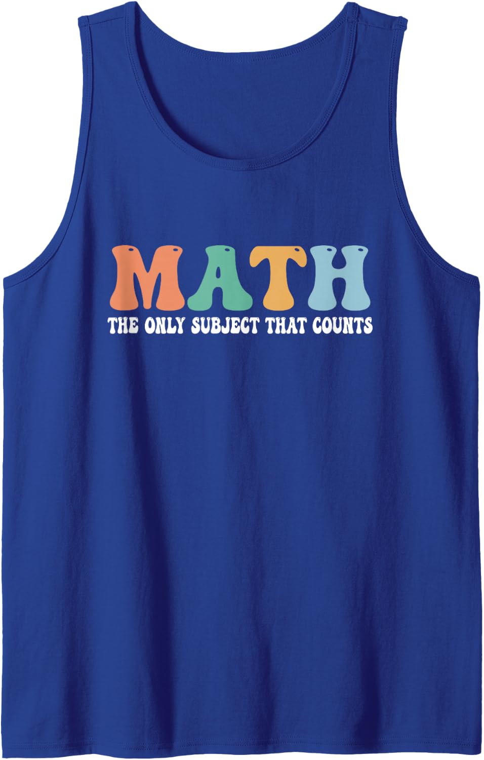 Math The Only Subject that Counts Cute Teacher Educator Sleeveless Tank Top - Royal Blue