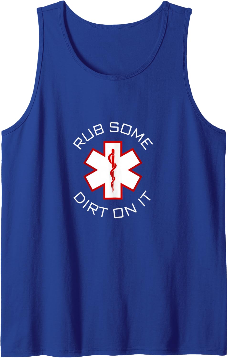 Rub Dirt On It - EMS, EMT, Medic & Paramedic Tank Top - Royal Blue