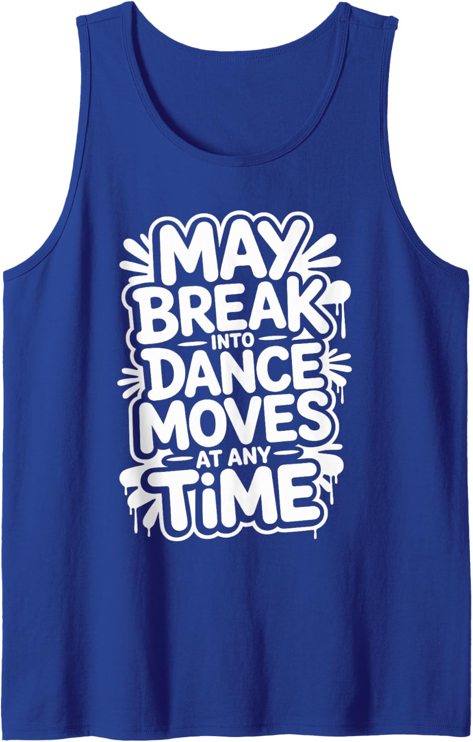 May Break Into Dance Moves At Any Time Dancing Tank Top - Royal Blue