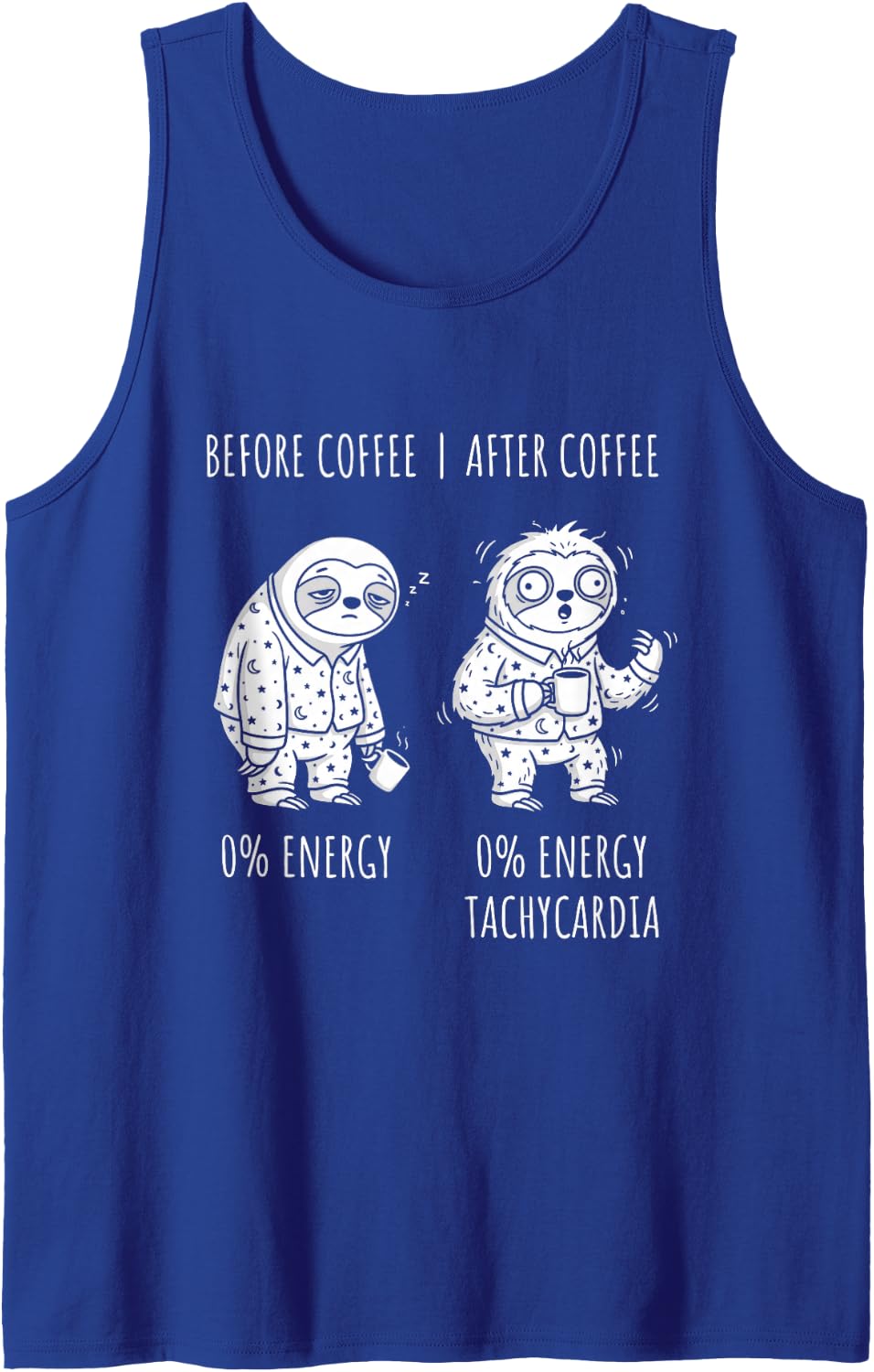 Before Coffee After Coffee Sloth Zero Energy Tachycardia Sleeveless Tank Top - Royal Blue