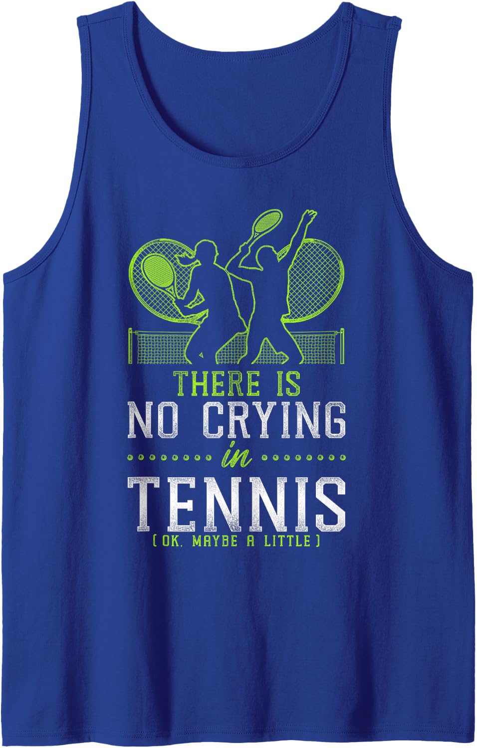 Funny Tennis Player Racket There Is No Crying In Tennis (Ok, Tank Top - Royal Blue