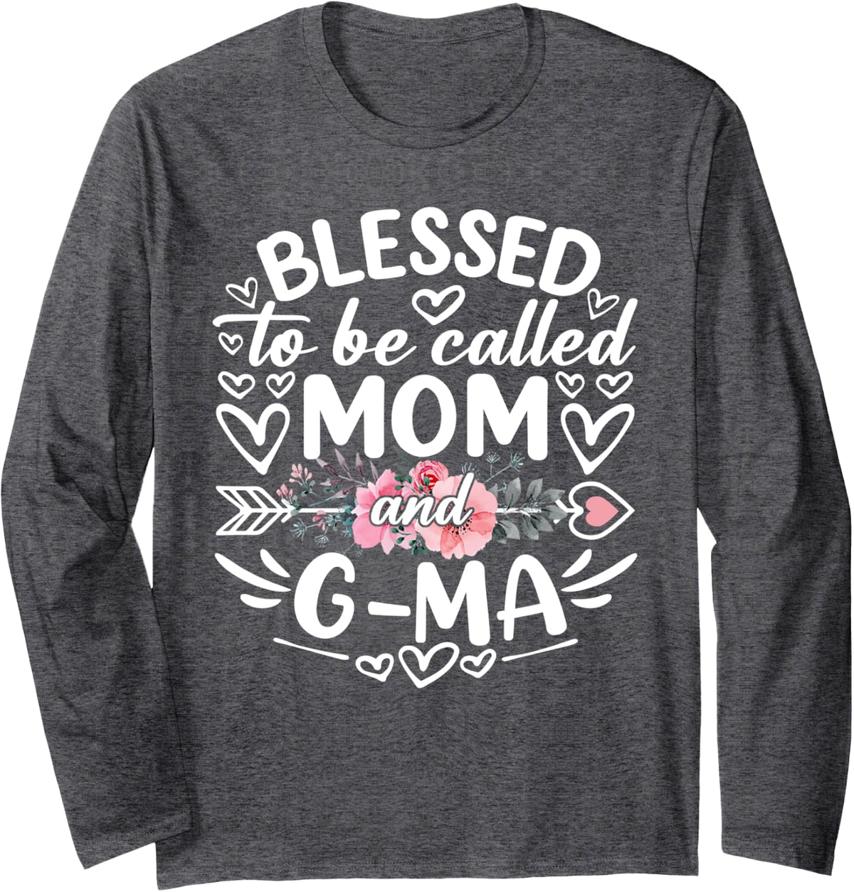 Blessed To Be Called Mom And G-ma Funny Mother's Day Long Sleeve T-Shirt - Adult Unisex Dark Heather Grey