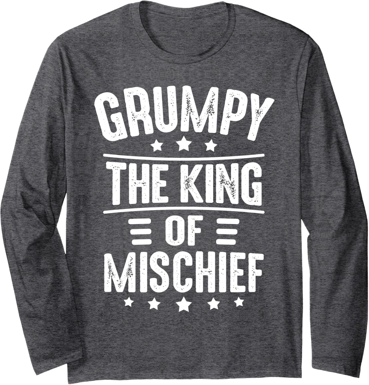 Grumpy King of Mischief from Grandchildren for Men Grumpy Long Sleeve T-Shirt - Adult Unisex Dark Heather Grey