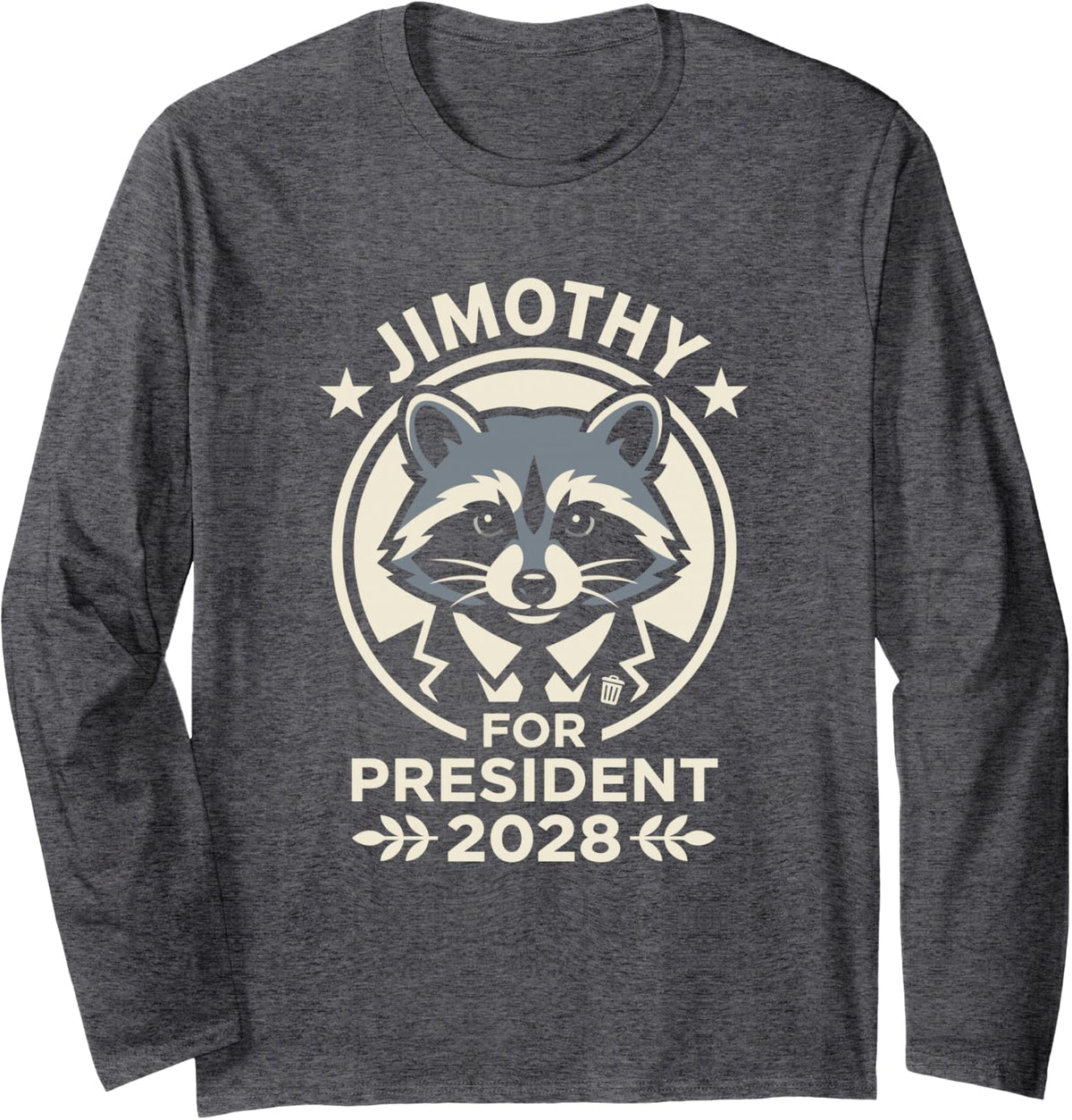 Jimothy for President 2028 Funny Raccoon Campaign Long Sleeve T-Shirt - Adult Unisex Dark Heather Grey