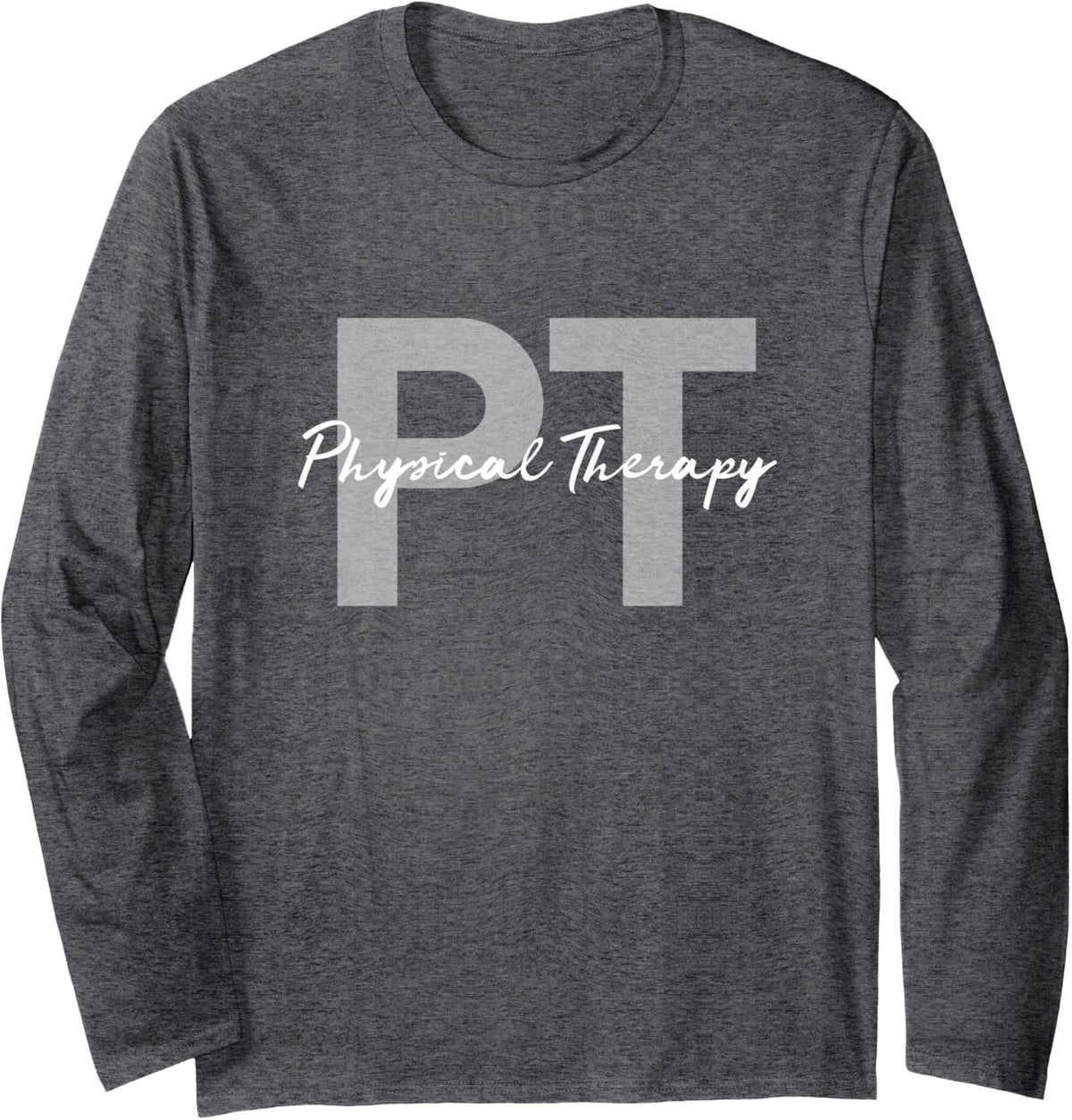 Physical Therapy PT Physical Therapist Long Sleeve T-Shirt - Adult Unisex Dark Heather Grey