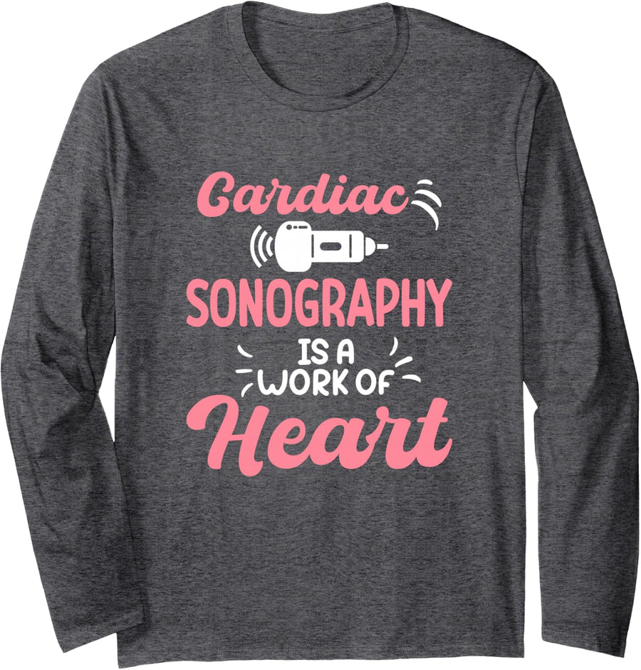 Cardiac Sonography is A Work of Heart Sonography Sonographer Long Sleeve T-Shirt - Adult Unisex Dark Heather Grey