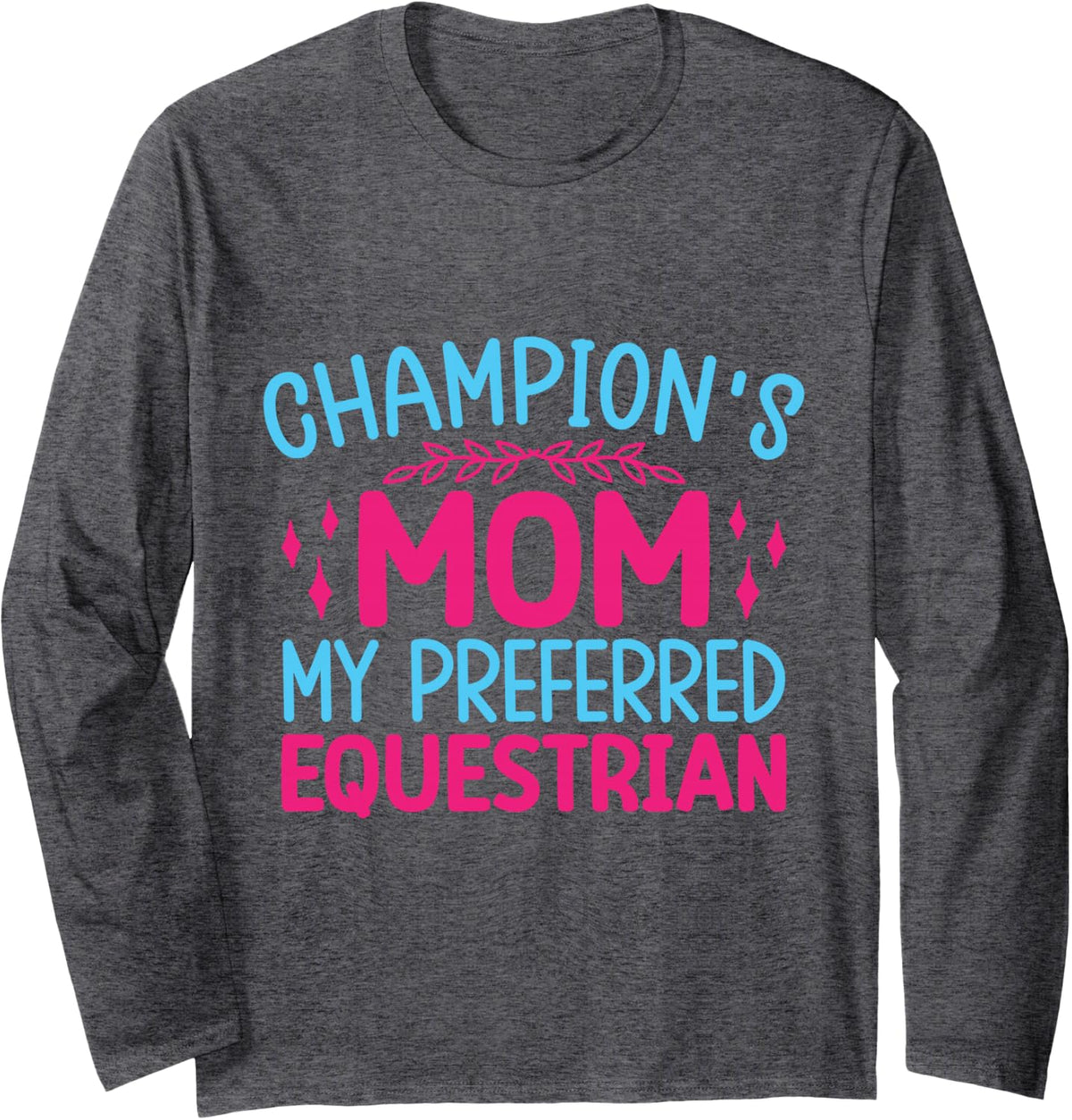 Hobby Horse Rider Mom Preferred Equestrian English Riding Long Sleeve T-Shirt - Adult Unisex Dark Heather Grey