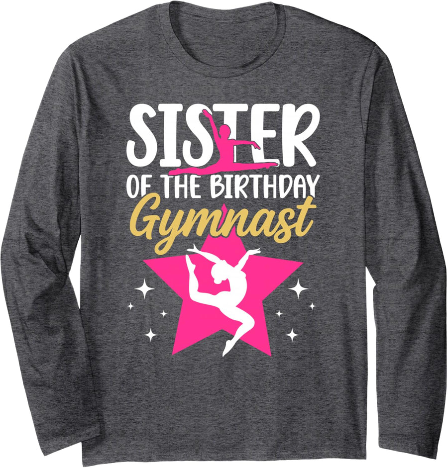 Sister of The Birthday Gymnast Gymnastics Family Party Long Sleeve T-Shirt - Adult Unisex Dark Heather Grey