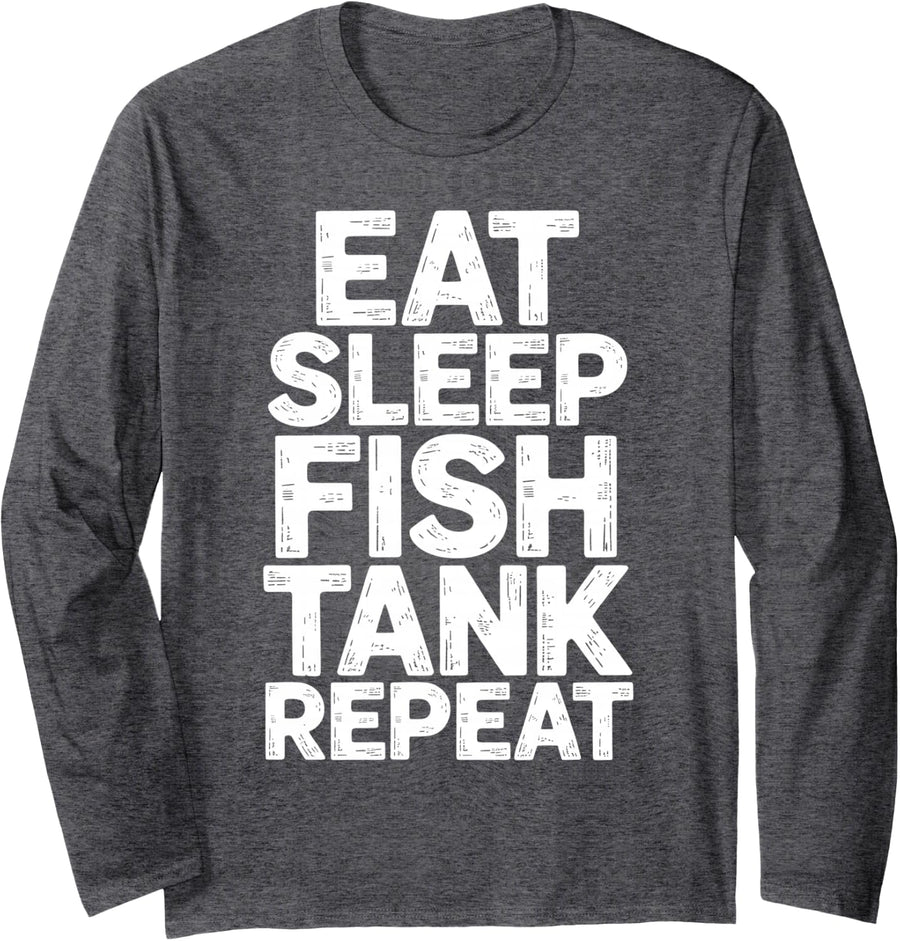 Eat Sleep Fish Tank Repeat Aquarium Hobby Long Sleeve T-Shirt - Adult Unisex Dark Heather Grey
