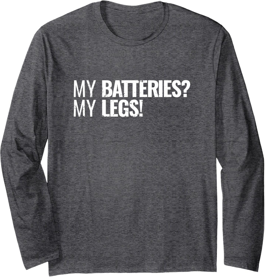 My Batteries My Legs Cycling Bicycles Cyclists Long Sleeve T-Shirt - Adult Unisex Dark Heather Grey