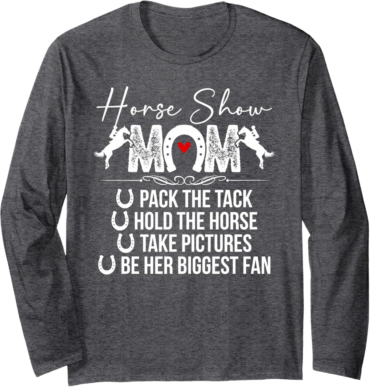 Horse Show Mom Equestrian Mom Proud Horse Show Mama Long Sleeve T-Shirt - Adult Unisex Dark Heather Grey