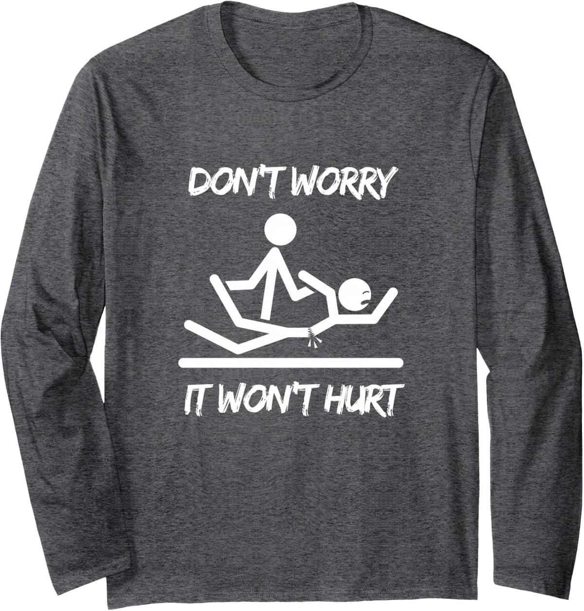 It Won’t Hurt Physical Therapist Physical Therapy Physio Long Sleeve T-Shirt - Adult Unisex Dark Heather Grey