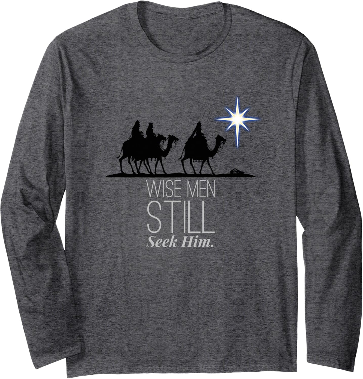 Wise Men Still Seek Him Christian Christmas Jesus Design Long Sleeve T-Shirt - Adult Unisex Dark Heather Grey