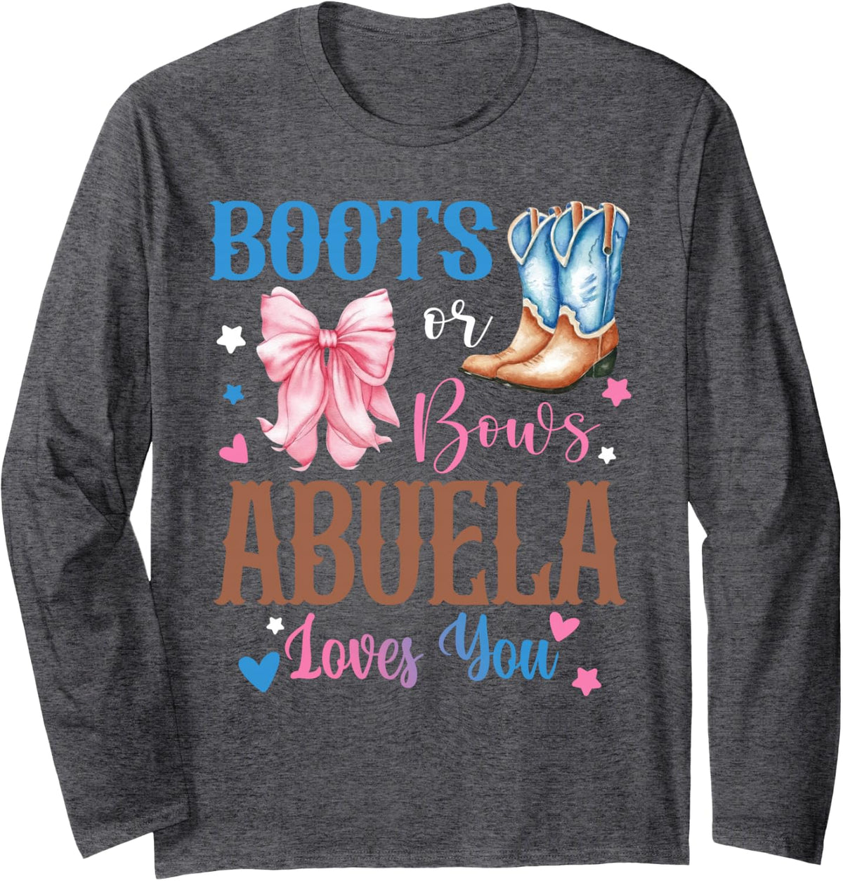 Boots or Bows Abuela Loves You Western Gender Reveal Family Long Sleeve T-Shirt - Adult Unisex Dark Heather Grey