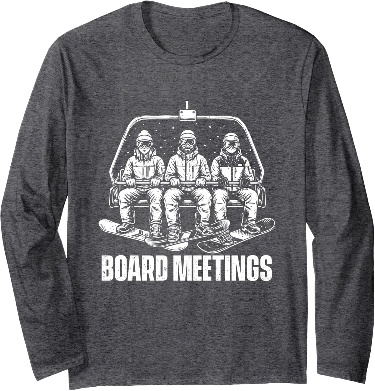 Board Meetings - Snowboarder Snowboarding Lover Long Sleeve T-Shirt - Adult Unisex Dark Heather Grey