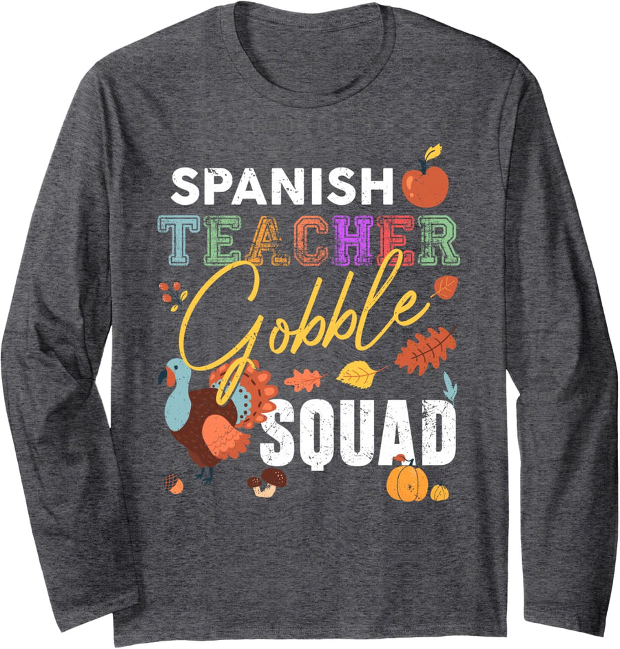 Spanish Teacher Gobble Squad Thanksgiving Match Long Sleeve T-Shirt - Adult Unisex Dark Heather Grey