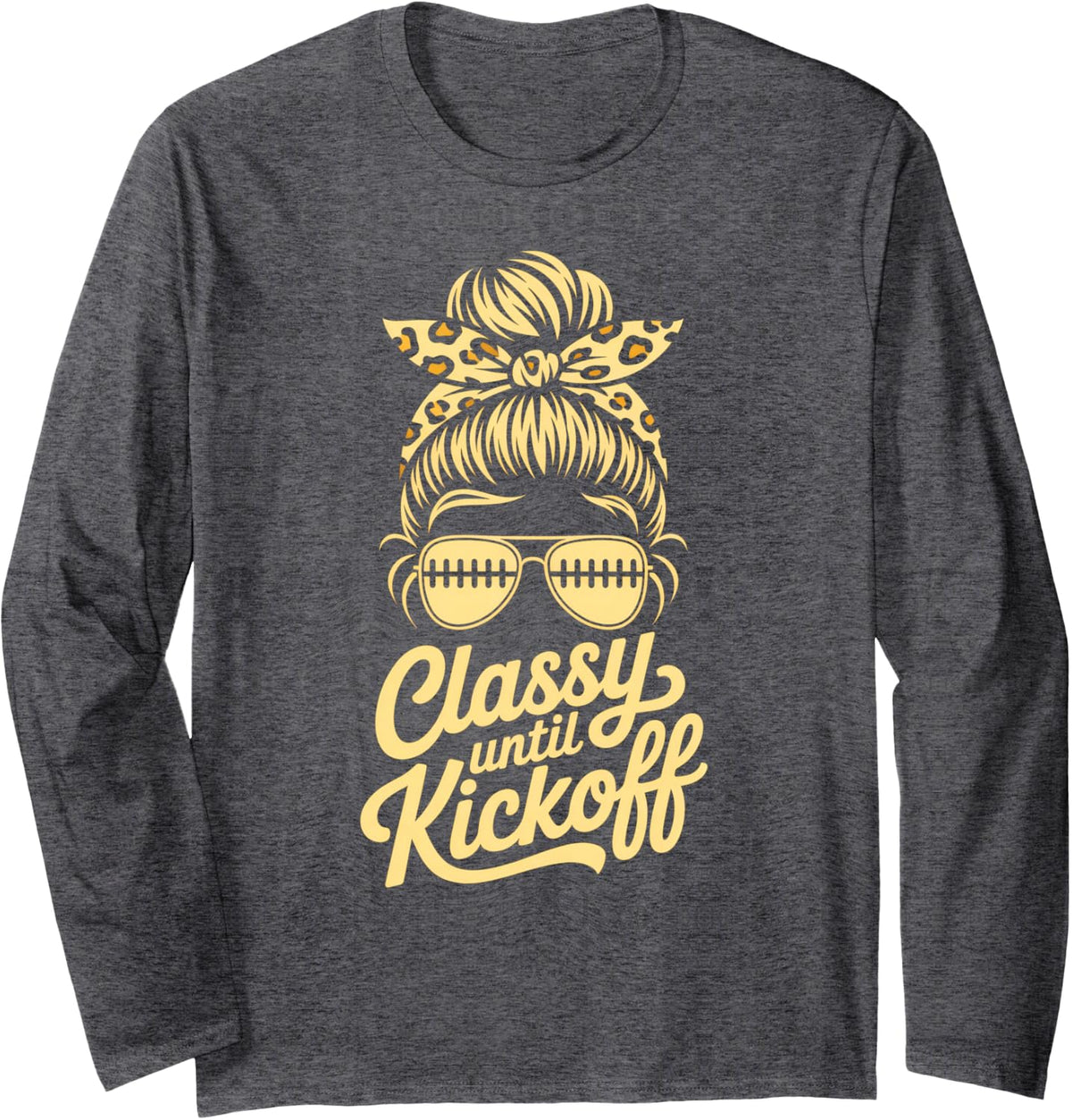 Let's Go Classy Until Kickoff Team Football Mom Gold Vibes Long Sleeve T-Shirt - Adult Unisex Dark Heather Grey