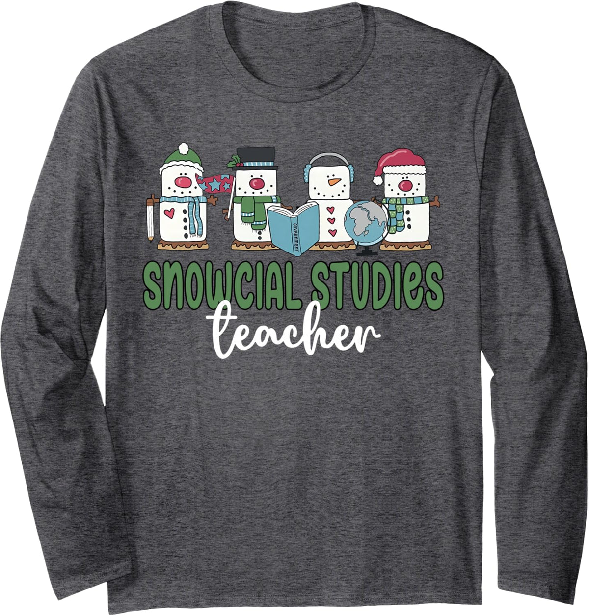 Social Studies Teacher Christmas Snowman Geography Teacher Long Sleeve T-Shirt - Adult Unisex Dark Heather Grey