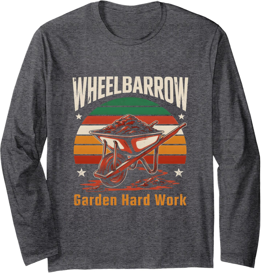 Wheelbarrow Garden Hard Work Gardener Long Sleeve T-Shirt - Adult Unisex Dark Heather Grey