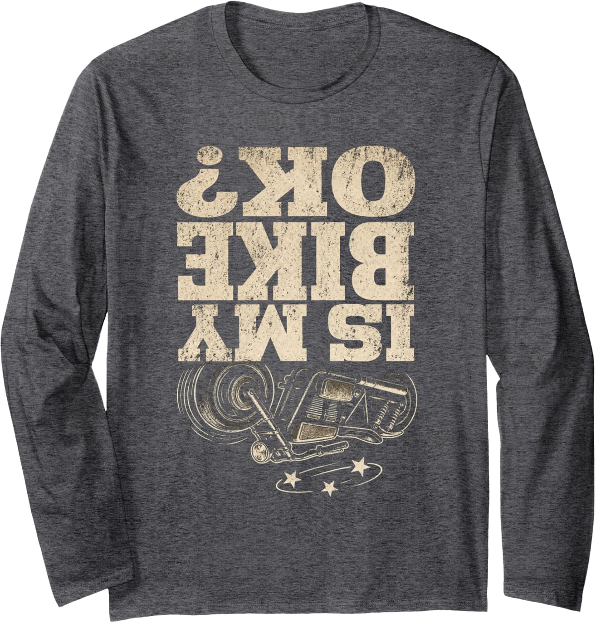 Funny Motorcycle Accident is My Bike OK Biker Crash Long Sleeve T-Shirt - Adult Unisex Dark Heather Grey