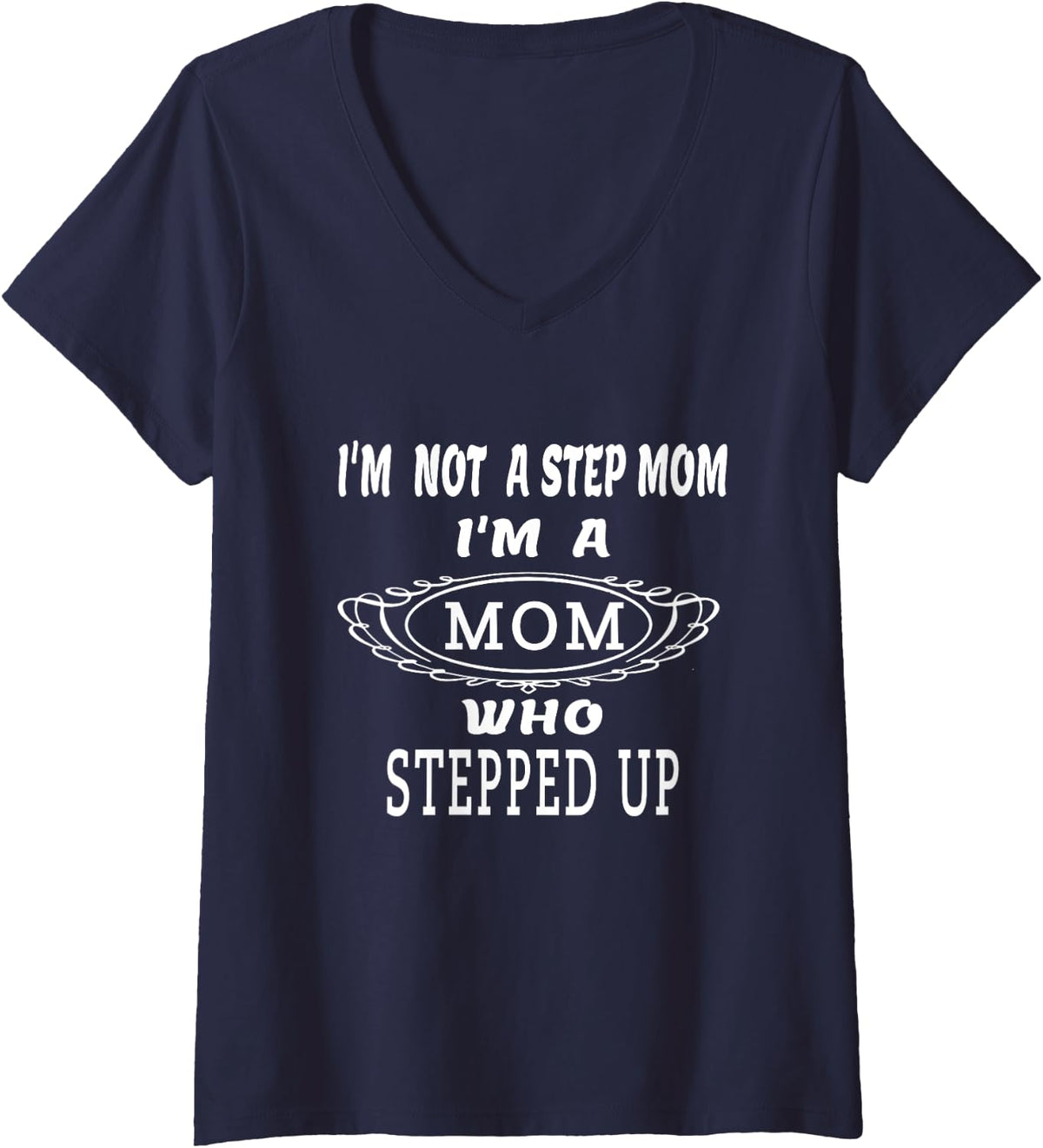 Womens Proud Stepmom Who Stepped Up Bonus Mother Mom Quote V-Neck T-Shirt - Navy Blue
