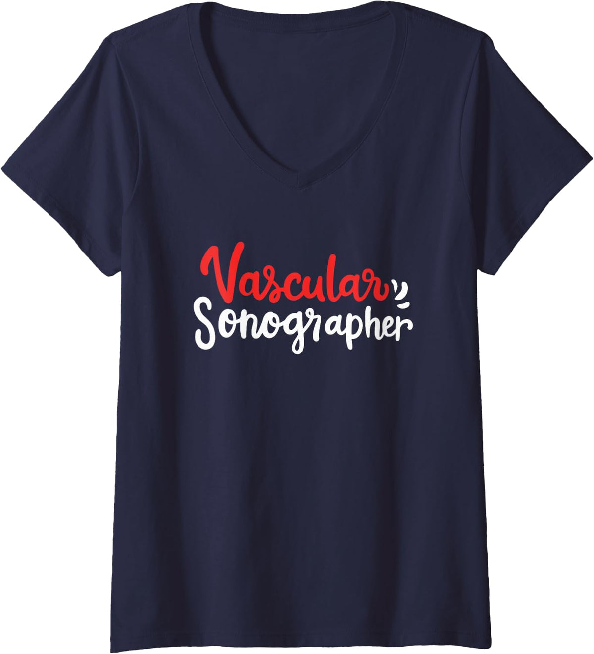 Womens Vascular Sonographer Diagnostic Medical Sonography Job V-Neck T-Shirt - Navy Blue