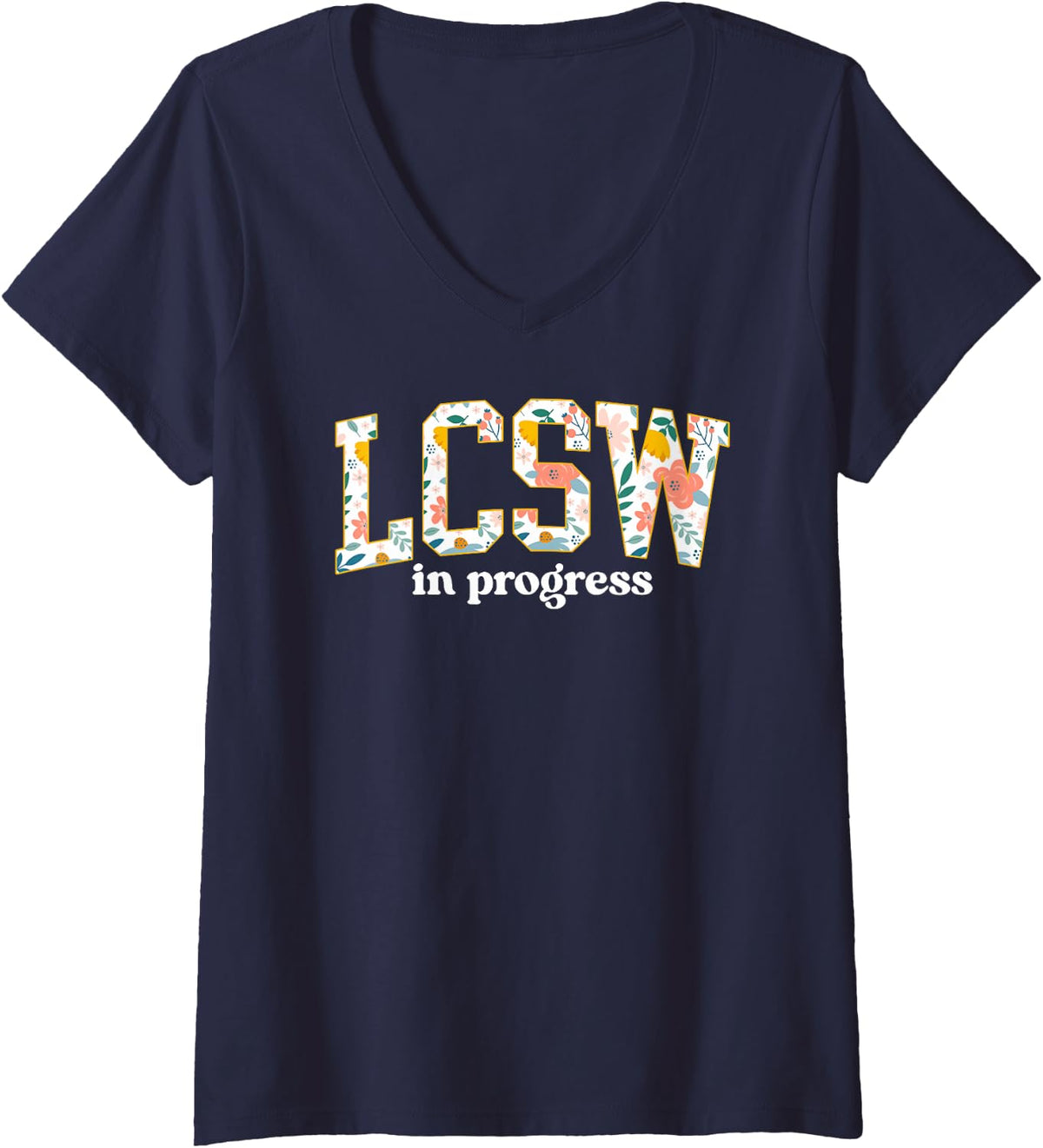Womens LCSW in Progress Future Licensed Clinical Social Worker V-Neck T-Shirt - Navy Blue