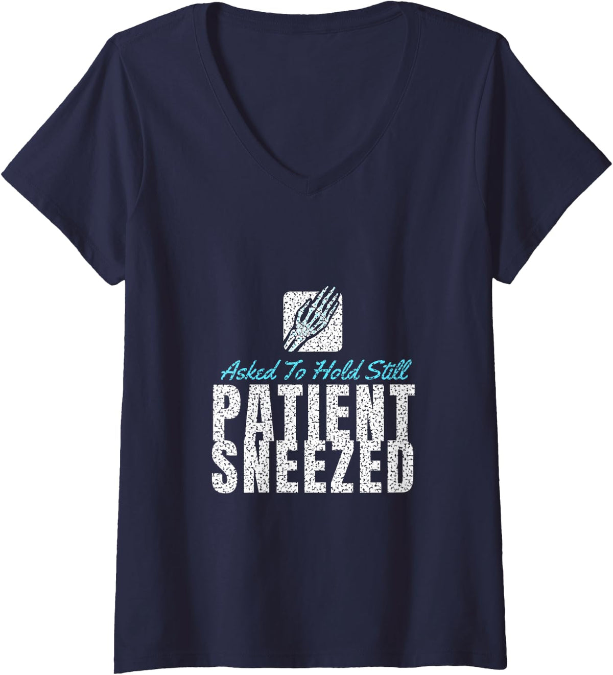 Women's Radiology Tech - Asked to Hold Still Patient Sneezed V-Neck T-Shirt - Navy Blue