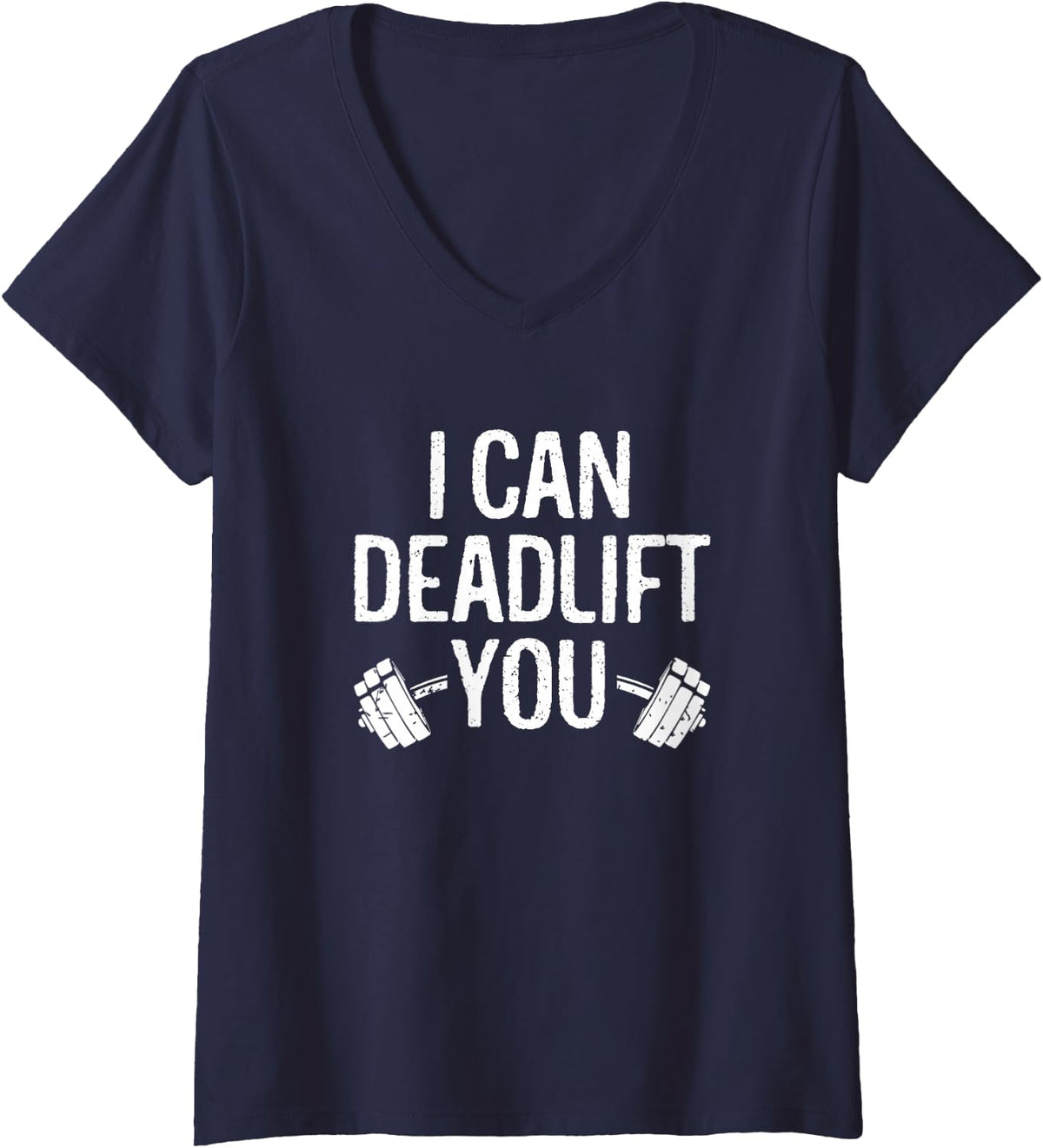 Women's Funny Gym Workout I Can Deadlift You Weightlifting Lovers V-Neck T-Shirt - Navy Blue
