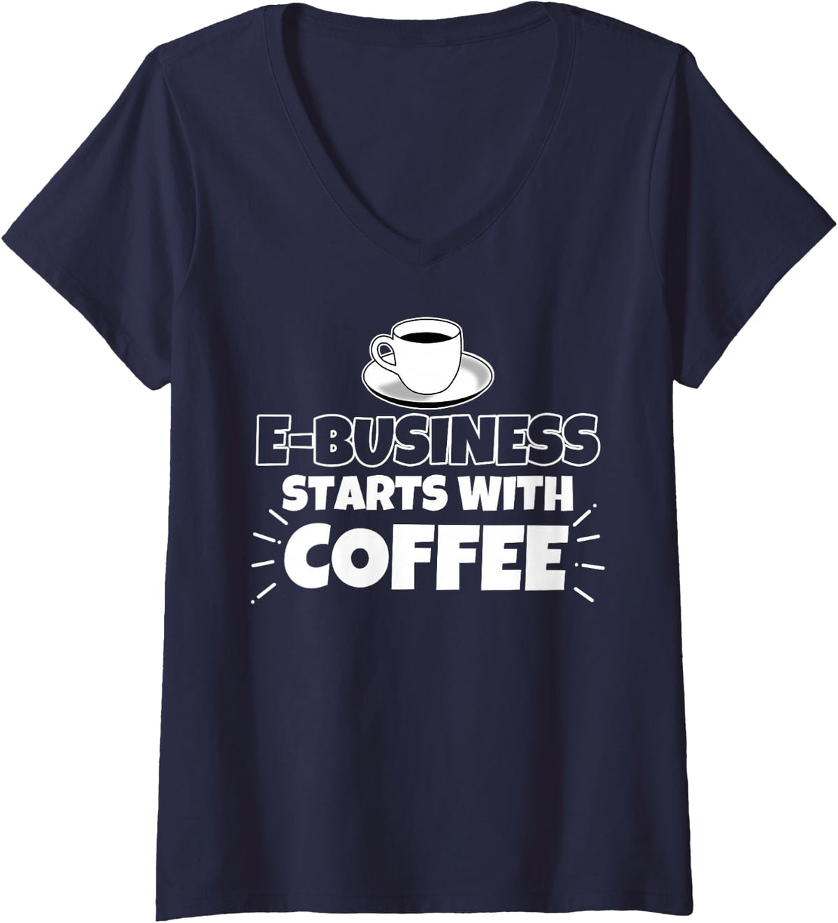 Women's E-Business Starts with Coffee Funny Gift V-Neck T-Shirt - Navy Blue