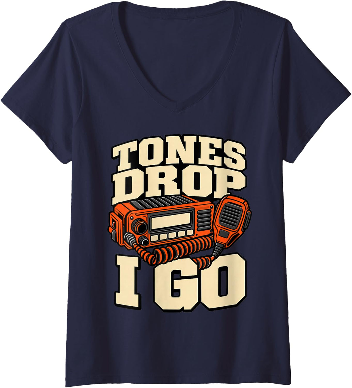 Women's Volunteer Firefighter Tones Drop I Go Radio Rescue Funny V-Neck T-Shirt - Navy Blue