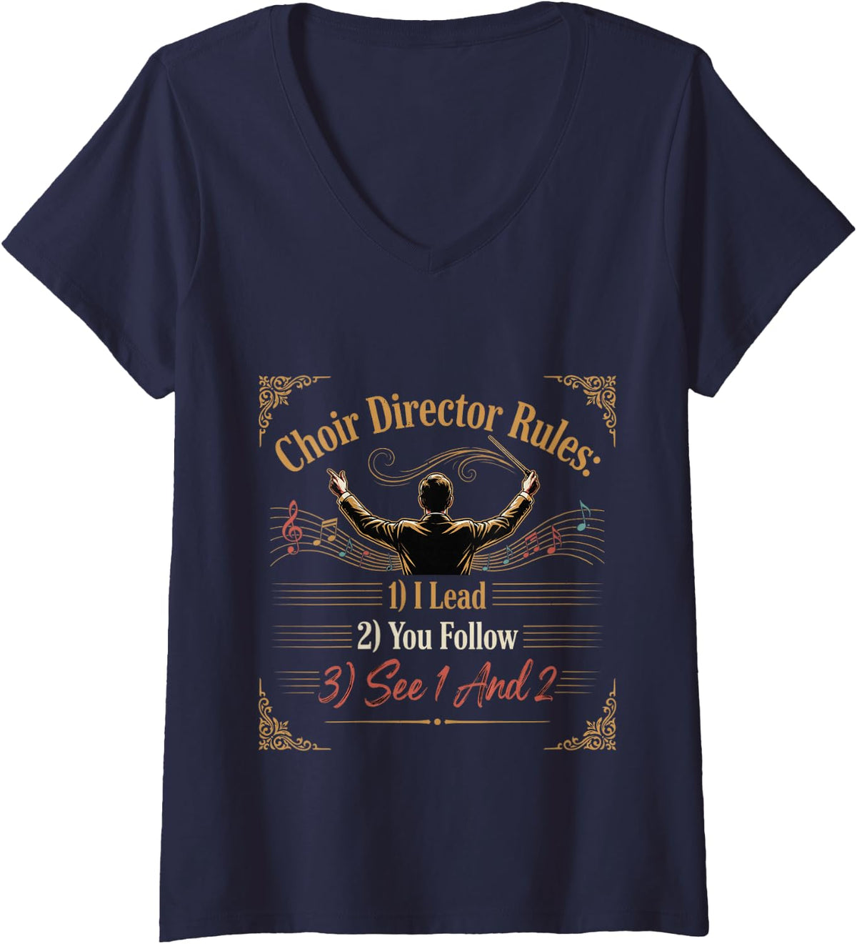 Women's Choir Director Rules I Lead You Follow See 1 and 2 - V-Neck T-Shirt - Navy Blue