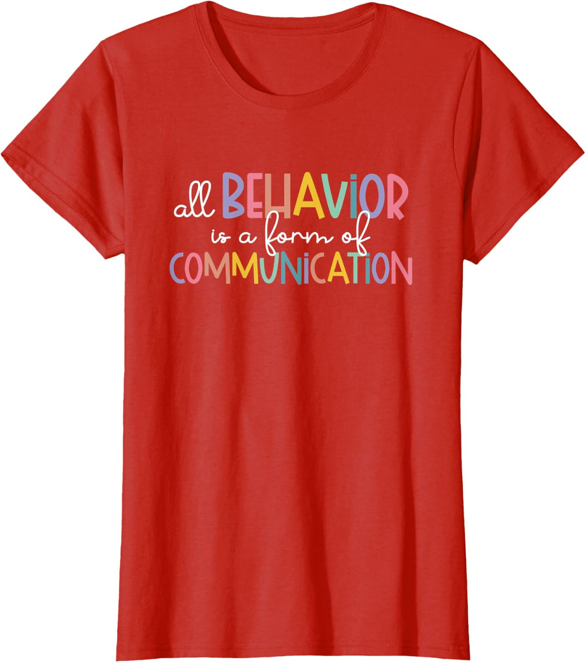 All Behavior Is A Form Of Communication Autism Special Ed T-Shirt - Red