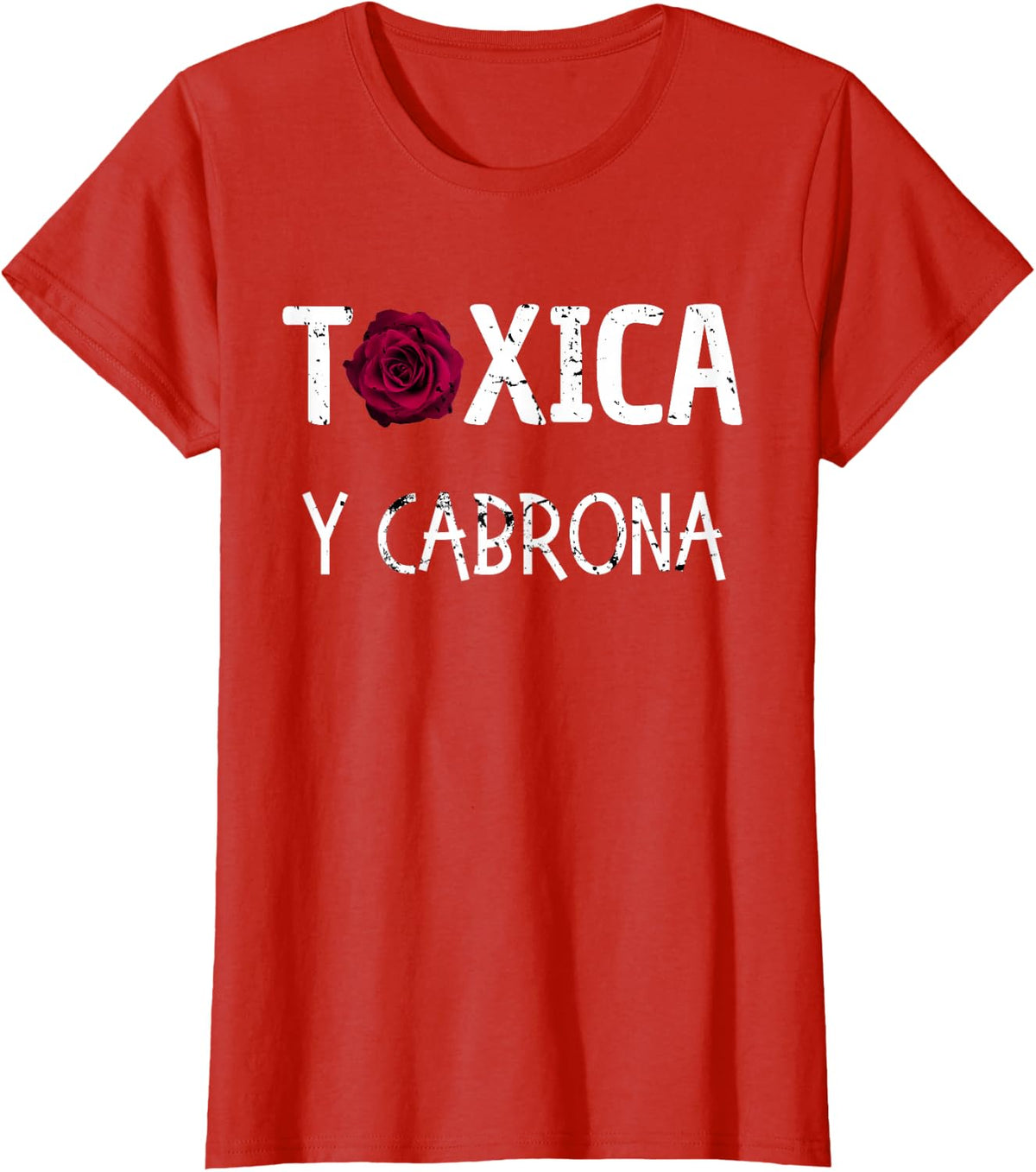 Tóxica y Cabrona - Sarcastic Gifts for Fisty Latinas T-Shirt - Red