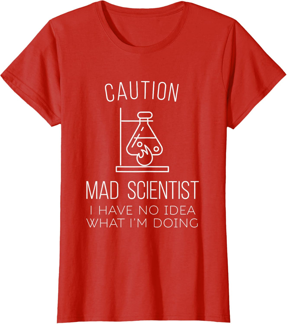 Caution Mad Scientist i have no idea what i'm doing Science T-Shirt - Red