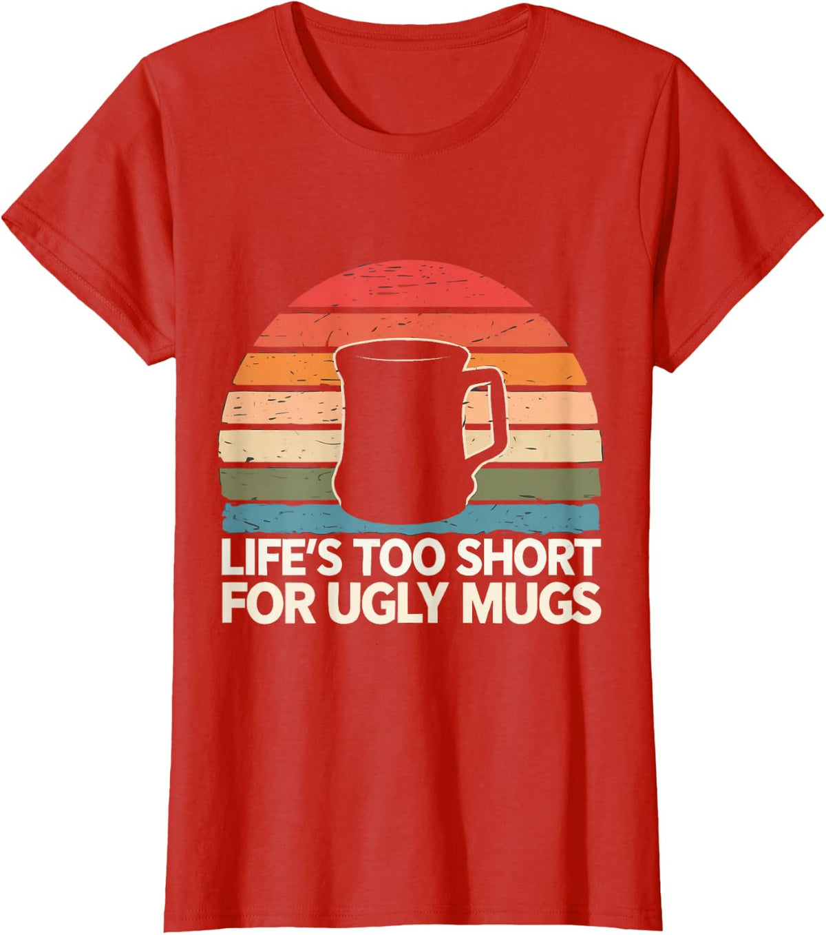 Pottery Life’S Too Short for Ugly Mugs T-Shirt - Red