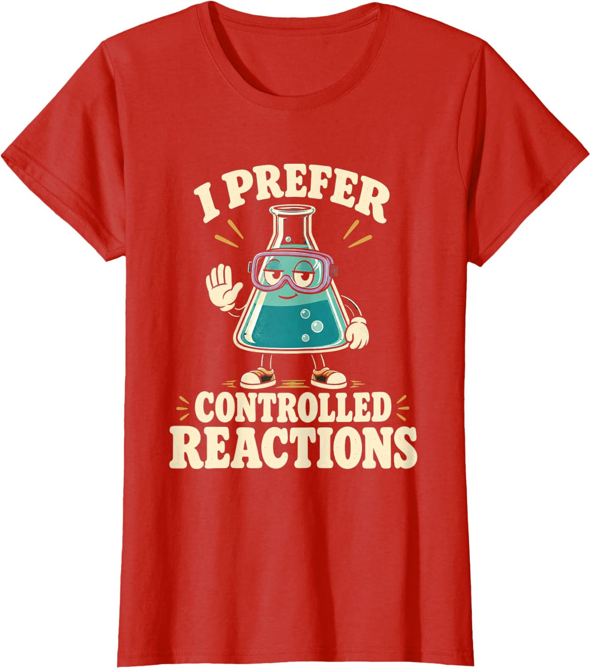 I Prefer Controlled Reactions Funny Science Design T-Shirt - Red