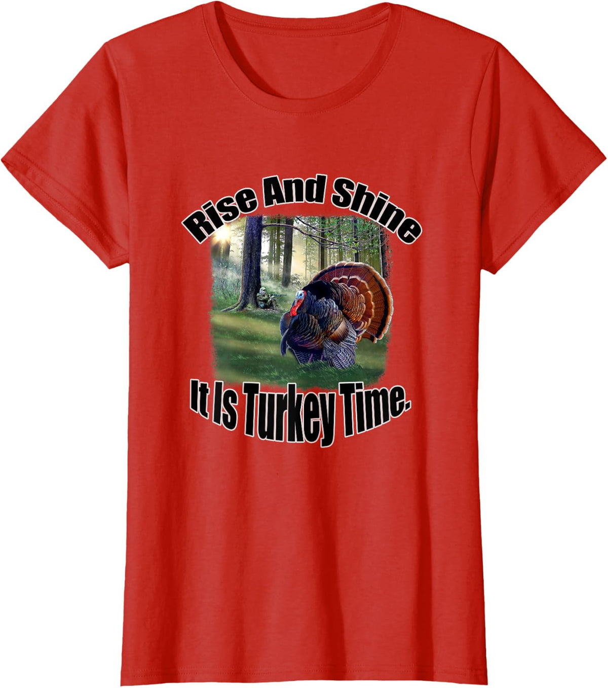 Turkey Hunter Design Rise And Shine Is Turkey Time Hunting T-Shirt - Red