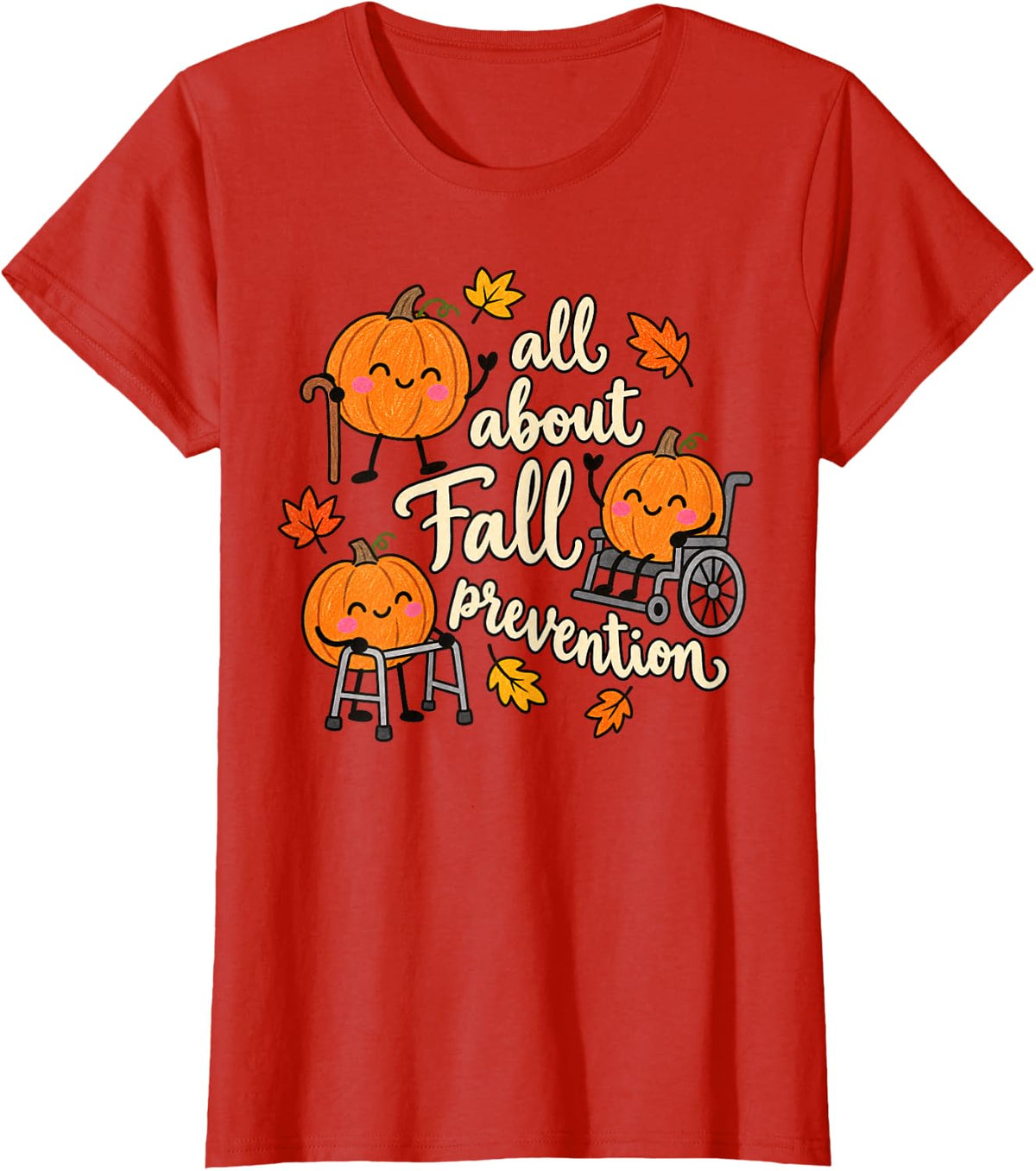 All About Fall Prevention for Physical Therapists T-Shirt - Red