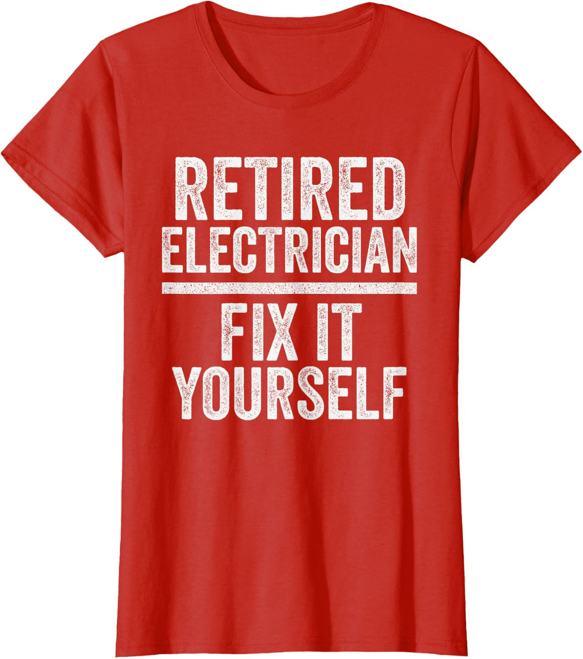 Retired Electrician Fix It Yourself Funny Electrical T-Shirt - Red