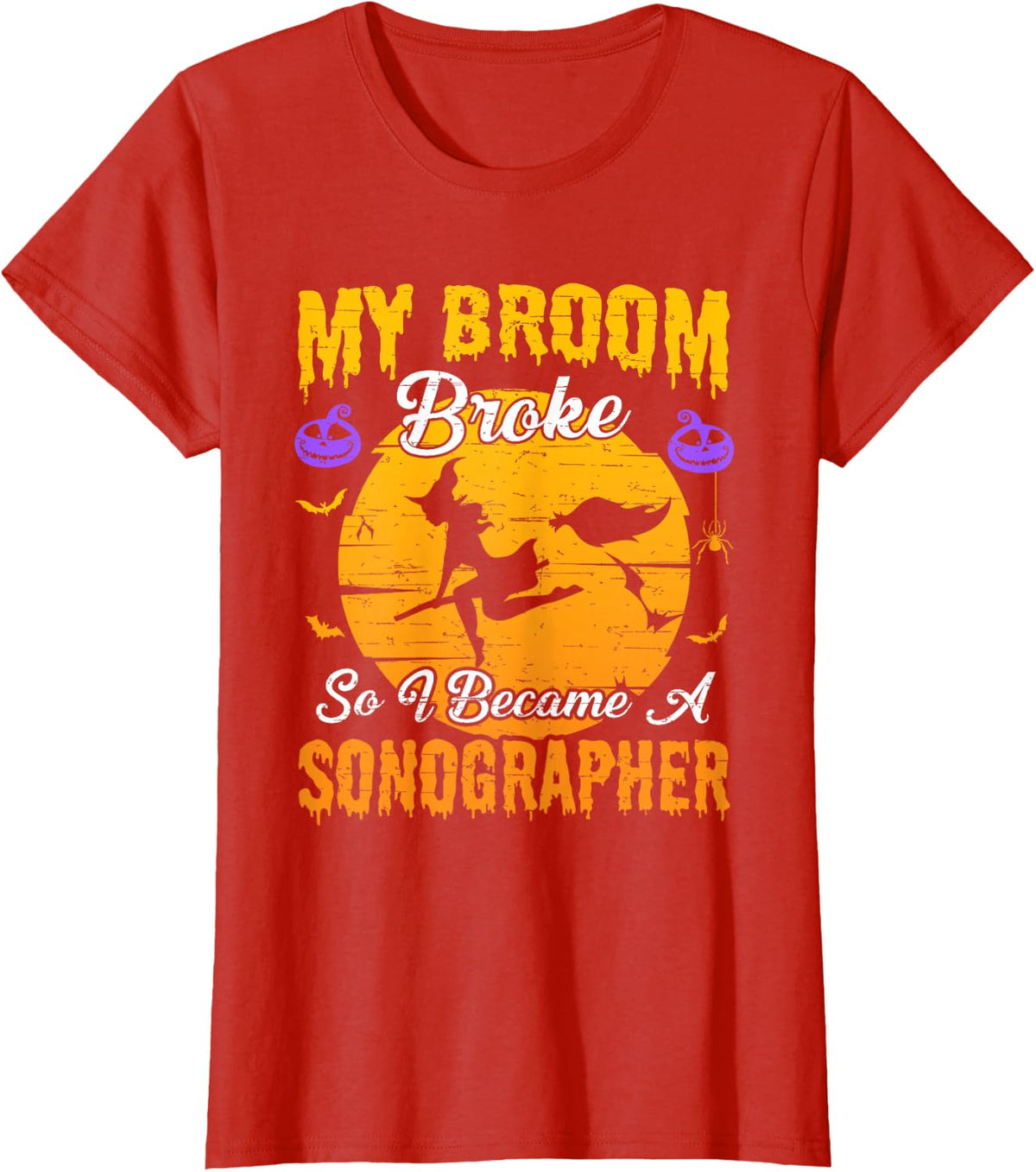 My Broom Broke So I Became Sonographer Witch Halloween T-Shirt - Red