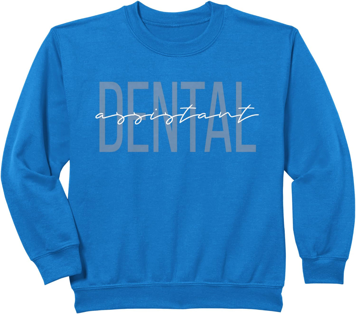 Dental Assistant Dental Hygienist Sweatshirt - Royal Blue