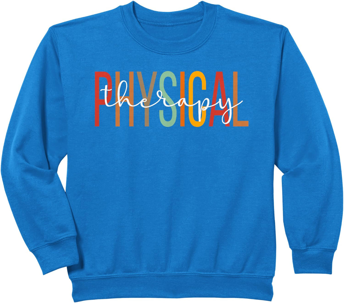 Physical Therapist PT Therapist Physical Therapy Sweatshirt - Royal Blue