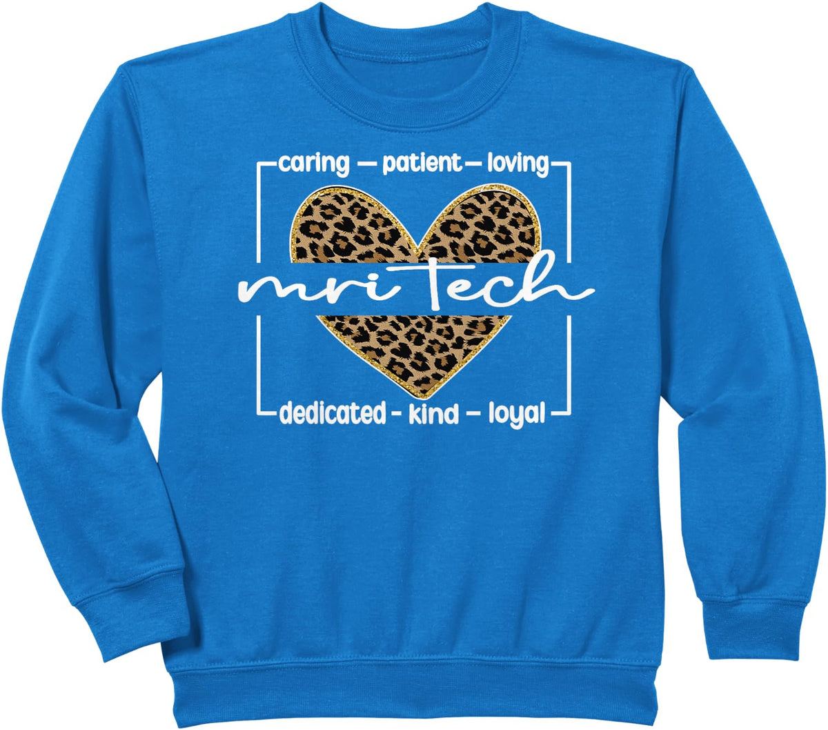 MRI Tech Appreciation MRI Technologist Sweatshirt - Royal Blue