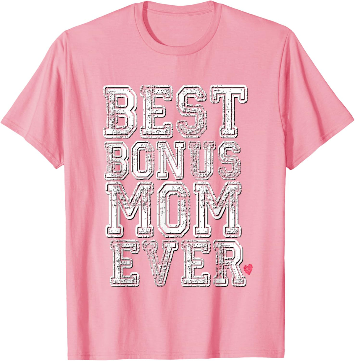 Funny Stepmom Stepmother Step Mum Wife Best Bonus Mom Ever T-Shirt - Pink