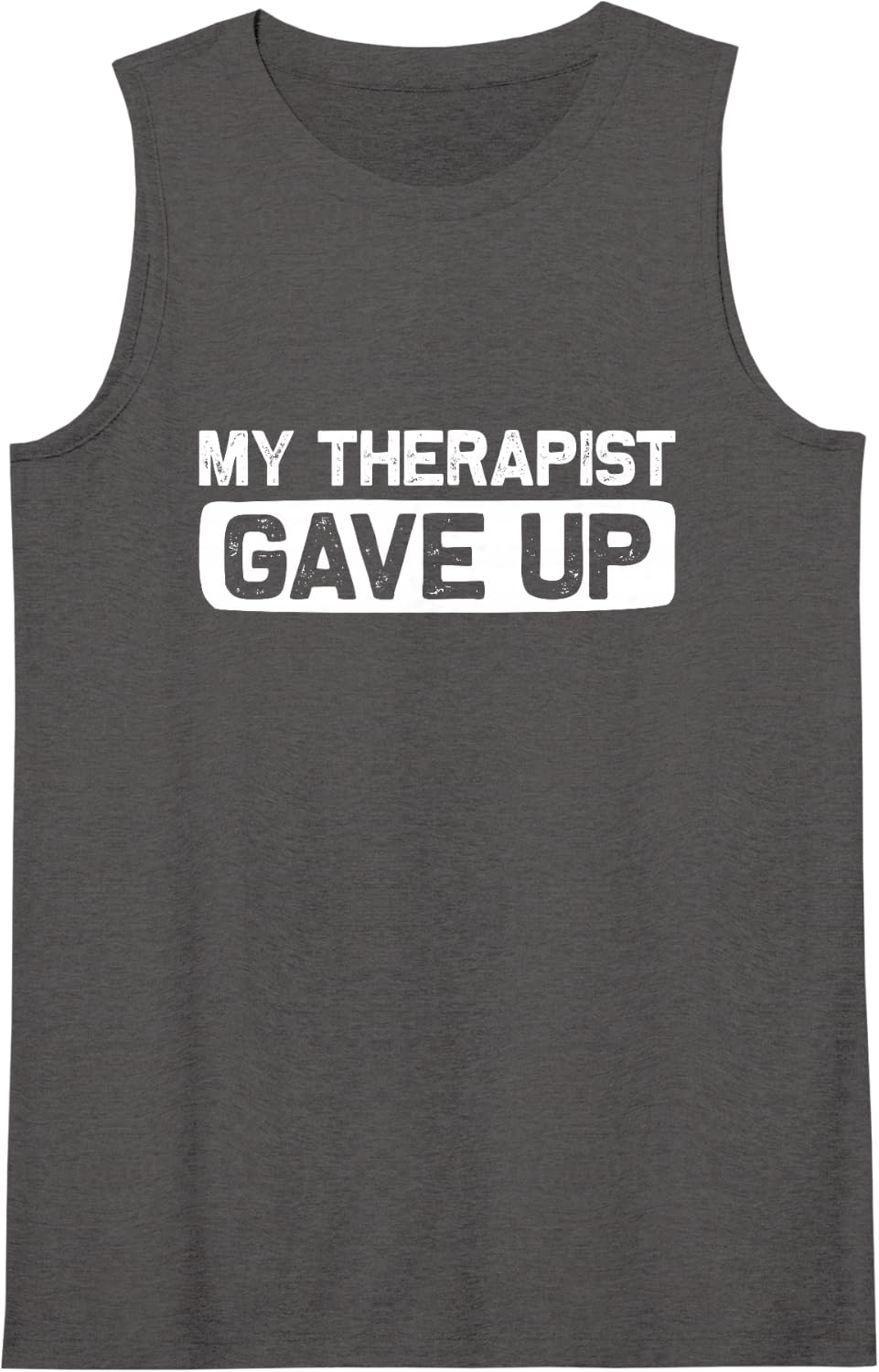 Women's My Therapist gave up Physical Therapist Physical Therapy Sleeveless Tank Top - Dark Heather Grey