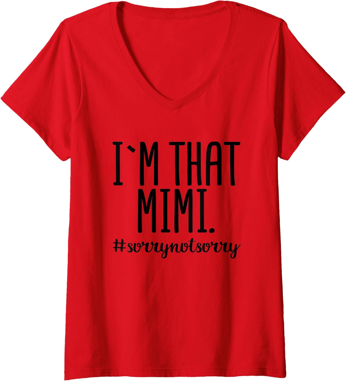Womens I'm That Mimi Sorry Not Sorry Funny Grandma Gift V-Neck T-Shirt - Red