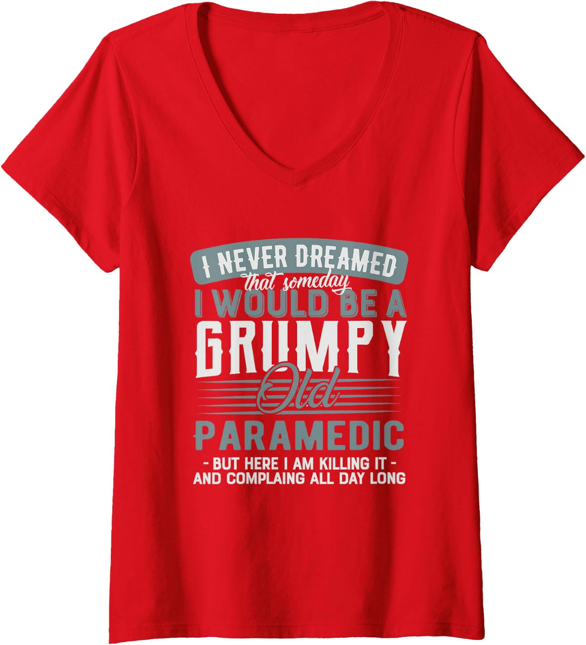 Women's Paramedic Grumpy and Old V-Neck T-Shirt - Red