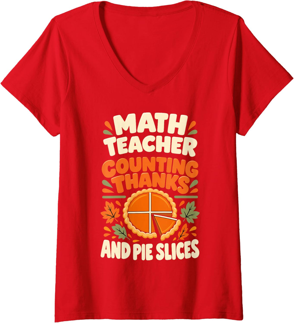 Women's Math Teacher Thanksgiving Counting Thanks and Pie Slices V-Neck T-Shirt - Red
